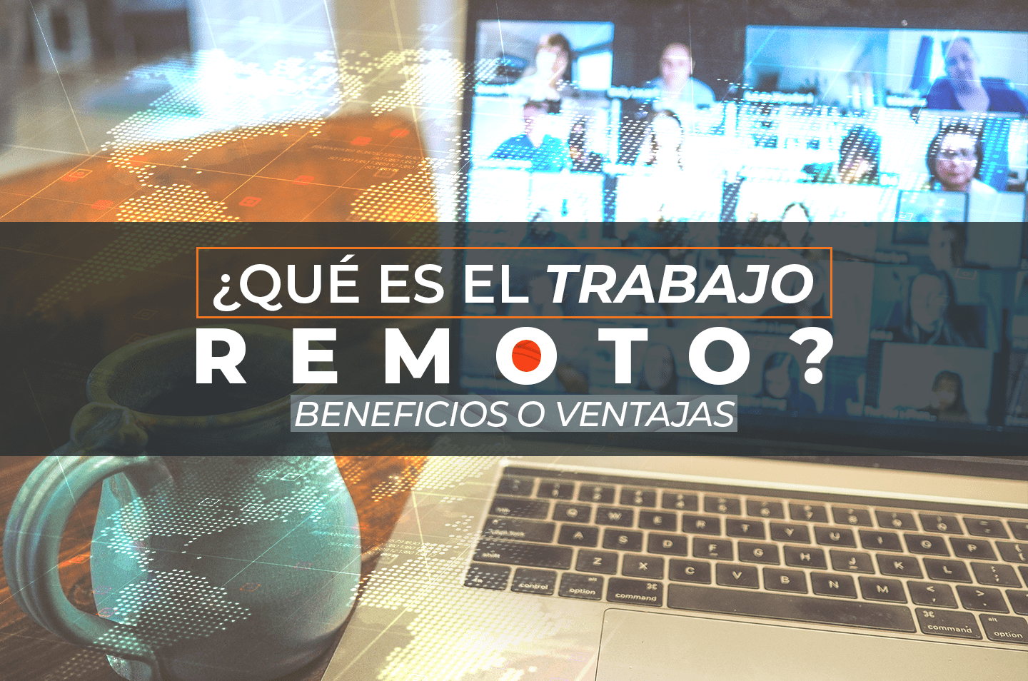 ¿Qué es el trabajo remoto? Beneficios o ventajas Blog HostDime Perú, Servidores dedicados